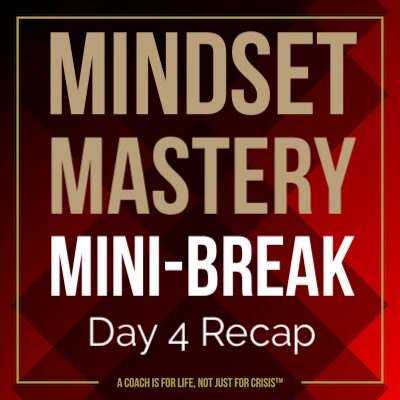 Mindset Mastery Minibreak Day 4 recap