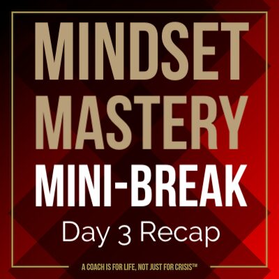 Mindset Mastery Minibreak Day 3 recap