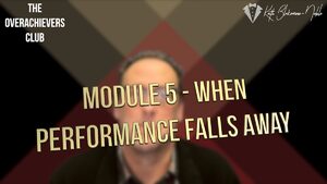 5 – When Performance Falls Away