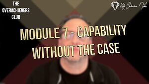 7 – Capability Without the Case