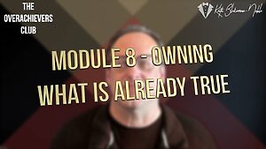 8 – Owning What Is Already True